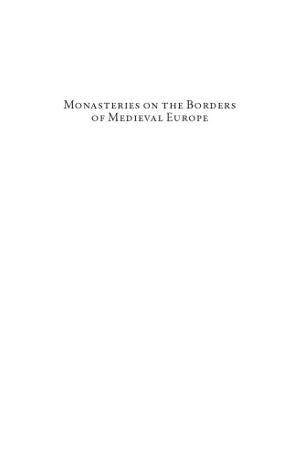 Monasteries on the Borders of Medieval Europe: Conflict and Cultural Interaction